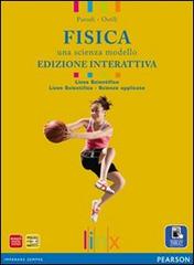 Fisica. Una scienza modello. Per il Liceo scientifico. Con e-book. Con espansione online di Parodi, Ostili edito da Linx