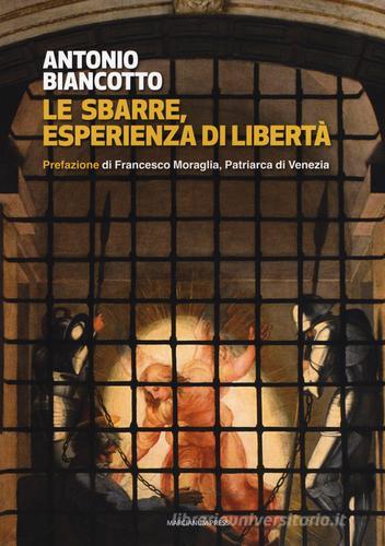 Le sbarre. Esperienza di libertà di Antonio Biancotto edito da Marcianum Press