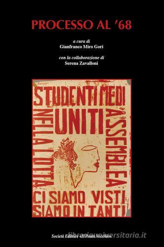 Processo al '68 edito da Il Ponte Vecchio