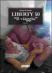 Liberty 50 «il viaggio» di Gennaro De Simone edito da Booksprint