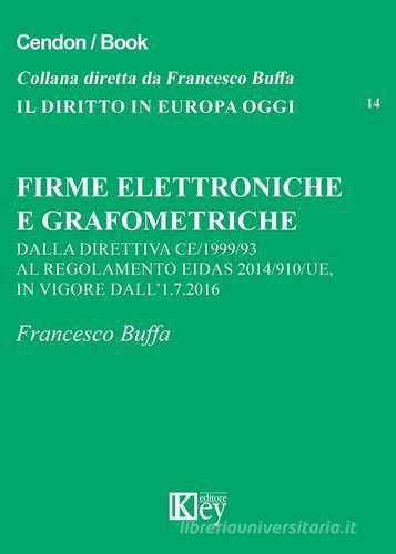 Firme elettroniche e grafometriche di Francesco Buffa edito da Key Editore