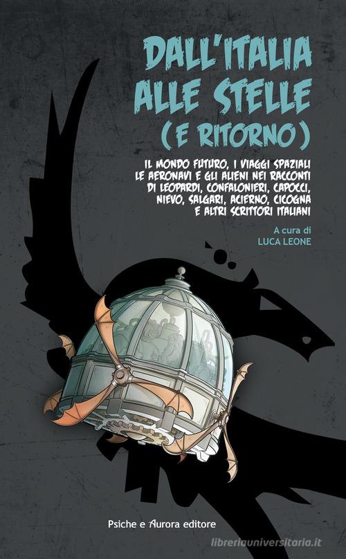 Dall'Italia alle stelle (e ritorno) edito da Psiche e Aurora