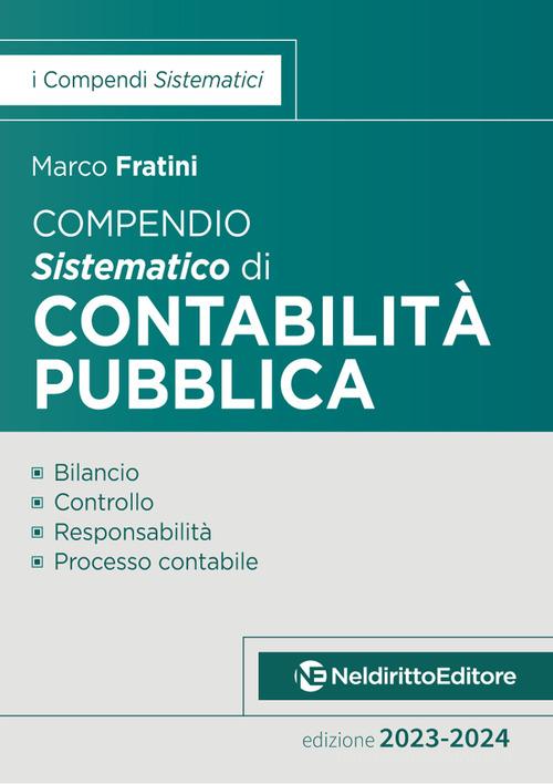 Compendio sistematico di contabilità pubblica 2023-2024. Nuova ediz. di Marco Fratini edito da Neldiritto Editore