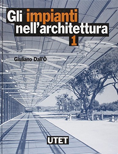 Gli impianti nell'architettura di Giuliano Dall'Ò edito da UTET