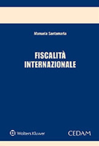 Fiscalità internazionale di Manuela Santamaria edito da CEDAM