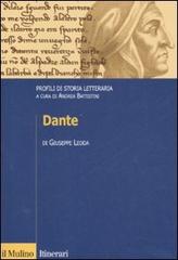 Dante. Profili di storia letteraria di Giuseppe Ledda edito da Il Mulino