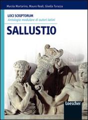 Loci scriptorum. Sallustio. Per le Scuole superiori. Con espansione online di Marzia Mortarino, Mauro Reali, Turazza Gisella edito da Loescher