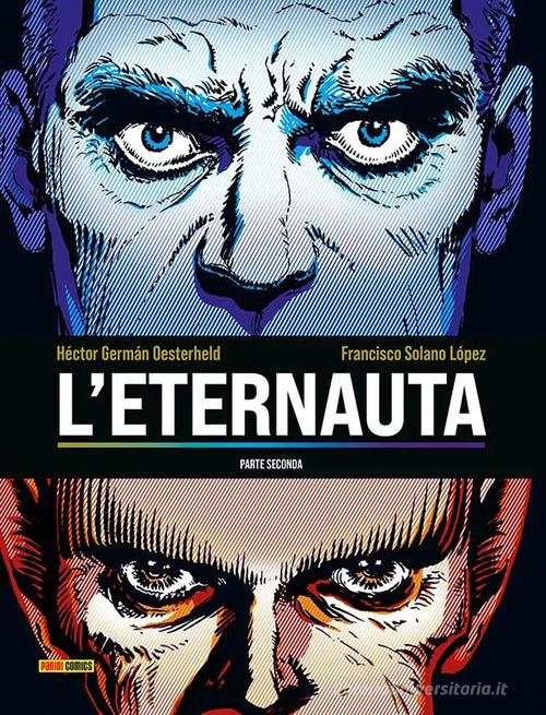 L'eternauta. Parte seconda di Héctor Germán Oesterheld, Francisco Solano Lopez edito da Panini Comics