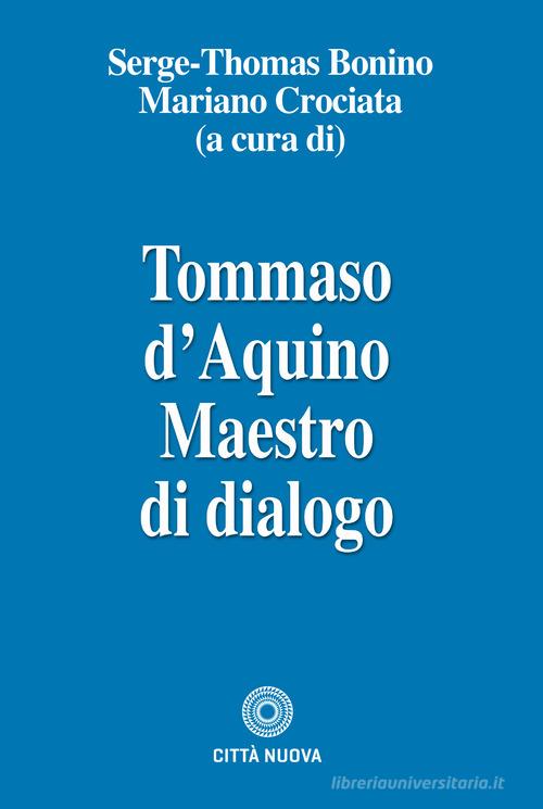 Tommaso d'Aquino maestro di dialogo edito da Città Nuova