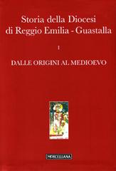 Storia della diocesi di Reggio Emilia-Guastalla. Con CD-ROM vol.1.1 edito da Morcelliana