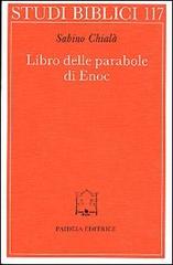 Libro delle parabole di Enoc. Testo e commento di Sabino Chialà edito da Paideia