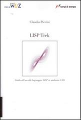 LISP Trek. Guida all'uso del linguaggio LISP in ambiente CAD di Claudio Piccini edito da Lampi di Stampa