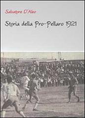 Storia della Pro-Pellaro 1921 di Salvatore D'Aleo edito da Youcanprint