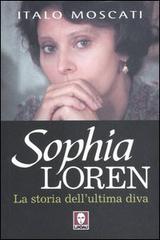 Sophia Loren. La storia dell'ultima diva di Italo Moscati edito da Lindau