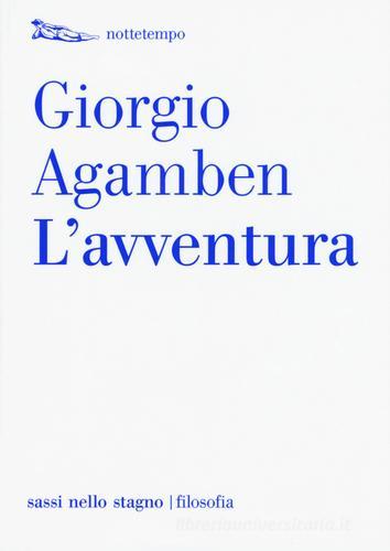 L' avventura di Giorgio Agamben edito da Nottetempo