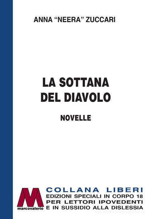 Libro La sottana del diavolo. Ediz. per ipovedenti di Neera Liberi corpo 18. Edizioni speciali per ipovedenti di Marcovalerio