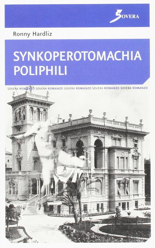 Synkoperotomachia Poliphili di Ronny Hardliz edito da Sovera Edizioni