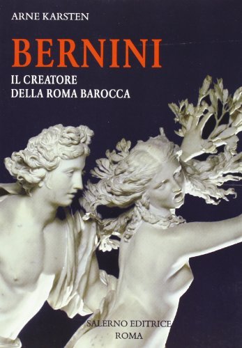 Bernini. Il creatore della Roma barocca. Ediz. illustrata di Arne Karsten edito da Salerno