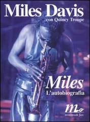 Miles. L'autobiografia di Miles Davis, Quincy Troupe edito da Minimum Fax