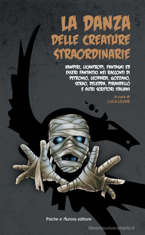 La danza delle creature straordinarie edito da Psiche e Aurora