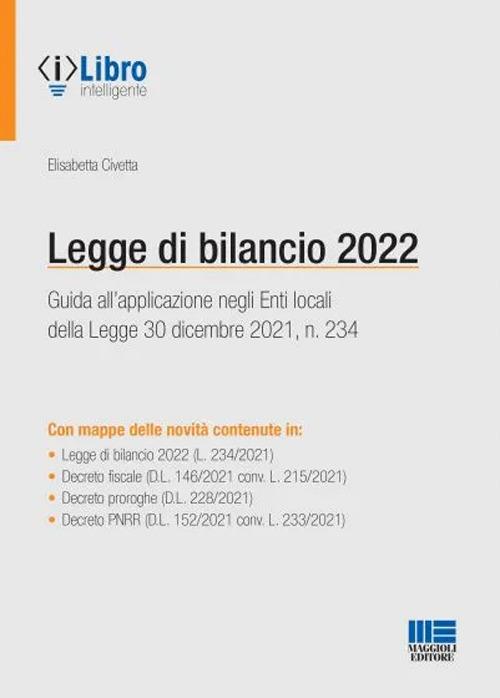 Legge di bilancio 2022 di Elisabetta Civetta edito da Maggioli Editore