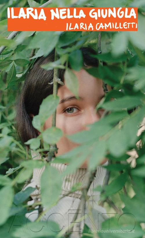 Libro Ilaria nella giungla di Ilaria Camilletti Accento acuto di Accento