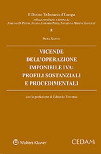 Vicende dell'operazione imponibile IVA: profili sostanziali e procedimentali di Piera Santin edito da CEDAM