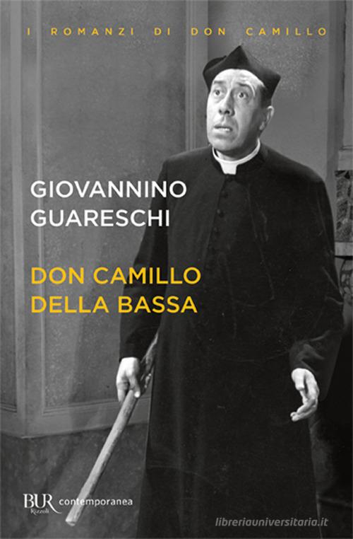 Don Camillo della Bassa di Giovannino Guareschi edito da Rizzoli