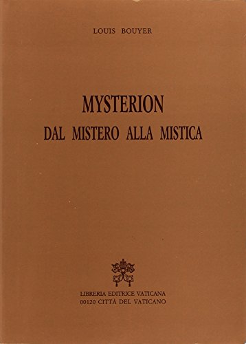 Mysterion. Dal mistero alla mistica di Louis Bouyer edito da Libreria Editrice Vaticana