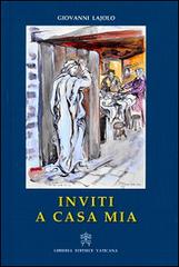 Inviti a casa mia di Giovanni Lajolo edito da Libreria Editrice Vaticana