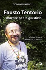 Fausto Tentorio martire per la giustizia di Giorgio Bernardelli edito da San Paolo Edizioni
