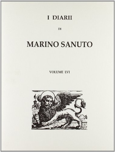 I diarii... (1496-1533) (rist. anast. Venezia, 1879-1903) vol.56 di Marino Sanudo edito da Forni