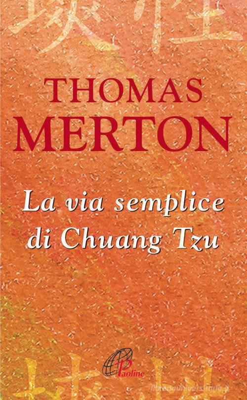 La via semplice di Chuang Tzu di Thomas Merton edito da Paoline Editoriale Libri