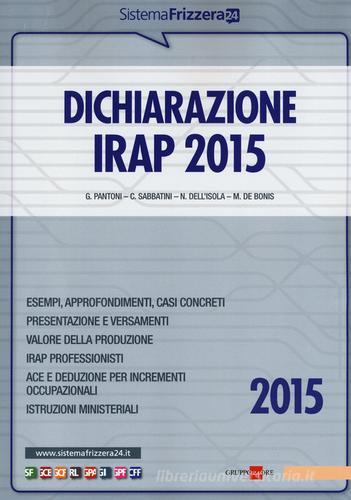 Dichiarazione IRAP 2015 di Claudio Sabbatini, Nicola Dell'Isola, Gioacchino Pantoni edito da Il Sole 24 Ore
