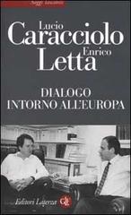 Dialogo intorno all'Europa di Lucio Caracciolo, Enrico Letta edito da Laterza