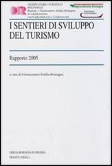 I sentieri di sviluppo del turismo. Rapporto 2005 edito da Franco Angeli