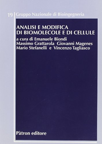 Analisi e modifica di biomolecole e di cellule edito da Pàtron