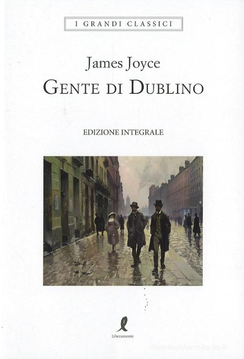 Libro Gente di Dublino di James Joyce I grandi classici di Liberamente