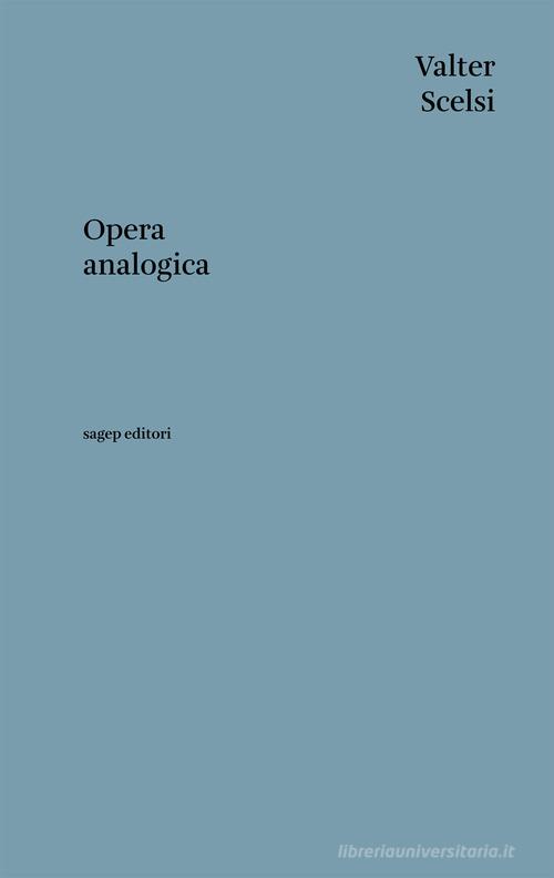 Opera analogica di Valter Scelsi edito da SAGEP