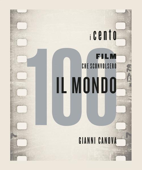 I 100 film che sconvolsero il mondo edito da 24 Ore Cultura