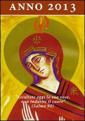 Ascoltate oggi la sua voce 2013. Calendario liturgico dell'ascolto edito da Nuova Editrice Berti