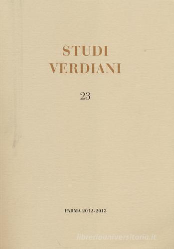 Studi verdiani (2012-2013). Ediz. multilingue vol.23 edito da Ist. Nazionale Studi Verdiani