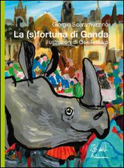La (s)fortuna di Ganda di Giorgio Scaramuzzino, Gek Tessaro edito da Artebambini