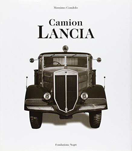Camion Lancia. Ediz. italiana e inglese di Massimo Condolo edito da Fondazione Negri