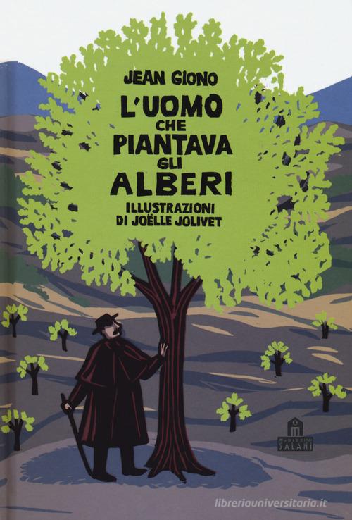 L' uomo che piantava gli alberi. Libro pop-up. Ediz. a colori di Jean Giono edito da Magazzini Salani