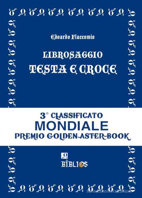 Librosaggio testa e croce di Edoardo Flaccomio edito da Biblios