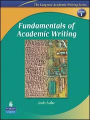 Fundamentals of academic writing book. Con espansione online. Per le Scuole superiori edito da Pearson Longman