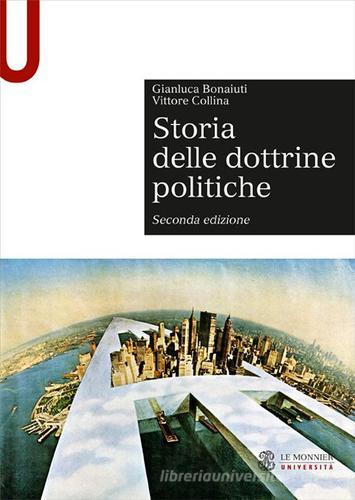 Storia delle dottrine politiche di Gianluca Bonaiuti, Vittore Collina edito da Mondadori Education