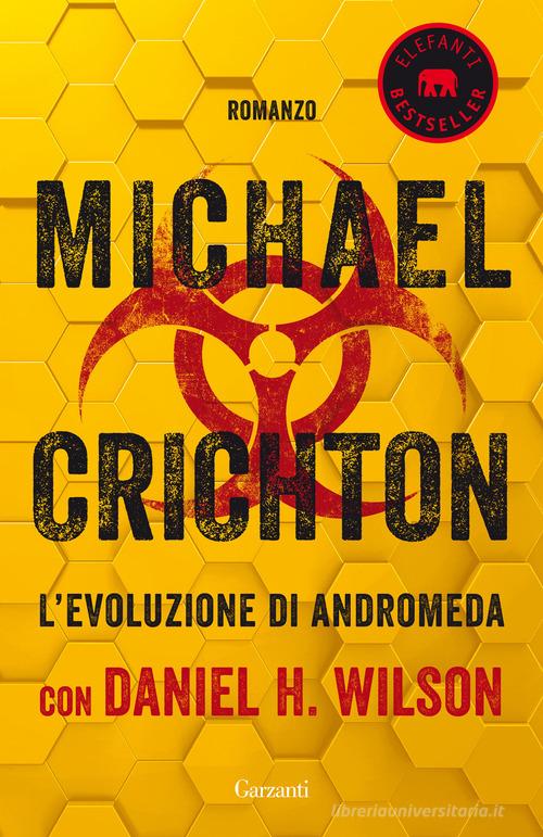 Libro L'evoluzione di Andromeda di Michael Crichton, Daniel H. Wilson Elefanti bestseller di Garzanti