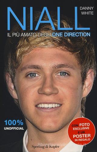 Niall. Il più amato degli One Direction. Con poster di Danny White edito da Sperling & Kupfer